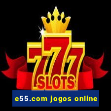 e55.com jogos online